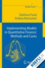 fusai gianluca; roncoroni andrea - implementing models in quantitative finance: methods and cases
