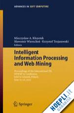 klopotek mieczyslaw a. (curatore); wierzchon slawomir t. (curatore); trojanowski krzysztof (curatore) - intelligent information processing and web mining