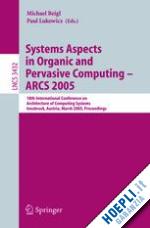 beigl michael (curatore); lukowicz paul (curatore) - systems aspects in organic and pervasive computing - arcs 2005