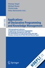 seipel dietmar (curatore); hanus michael (curatore); geske ulrich (curatore); bartenstein oskar (curatore) - applications of declarative programming and knowledge management