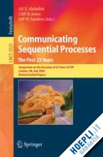 abdallah ali e. (curatore); jones cliff b. (curatore); sanders jeff w. (curatore) - communicating sequential processes. the first 25 years