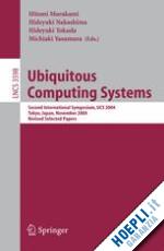 murakami hitomi (curatore); nakashima hideyuki (curatore); tokuda hideyuki (curatore); yasumura michiaki (curatore) - ubiquitous computing systems