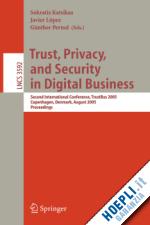 katsikas sokratis (curatore); pernul günther (curatore) - trust, privacy, and security in digital business