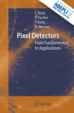 rossi leonardo; fischer peter; rohe tilman; wermes norbert - pixel detectors