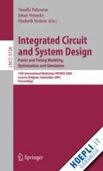 paliouras vassilis (curatore); vounckx johan (curatore); verkest diederik (curatore) - integrated circuit and system design. power and timing modeling, optimization and simulation