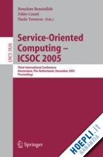 benatallah boualem (curatore); casati fabio (curatore); traverso paolo (curatore) - service-oriented computing – icsoc 2005