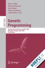 collet pierre (curatore); tomassini marco (curatore); ebner marc (curatore); gustafson steven (curatore); ekárt anikó (curatore) - genetic programming