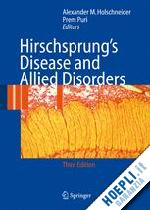holschneider alexander matthias (curatore); puri prem (curatore) - hirschsprung's disease and allied disorders
