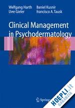 harth wolfgang; gieler uwe; kusnir daniel; tausk francisco a. - clinical management in psychodermatology