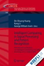 huang de-shuang (curatore); irwin george william (curatore) - intelligent computing in signal processing and pattern recognition