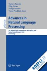 Advances In Natural Language Processing - Salakoski Tapio (Curatore);  Ginter Filip (Curatore); Pyysalo Sampo (Curatore); Pahikkala Tapio  (Curatore) | Libro Springer Berlin Heidelberg 08/2006 