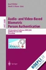 kittler josef (curatore); nixon mark s. (curatore) - audio-and video-based biometric person authentication