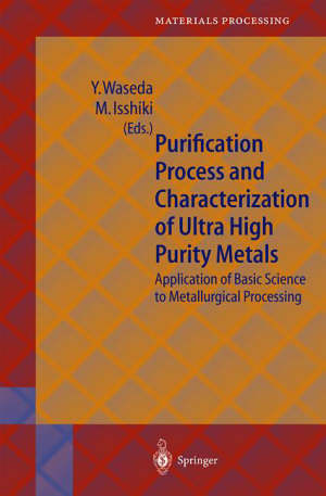waseda yoshio (curatore); isshiki minoru (curatore) - purification process and characterization of ultra high purity metals