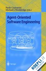 ciancarini paolo (curatore); wooldridge michael (curatore) - agent-oriented software engineering