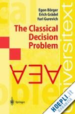 börger egon; grädel erich; gurevich yuri - the classical decision problem