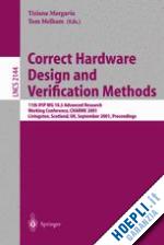 margaria tiziana (curatore); melham tom (curatore) - correct hardware design and verification methods