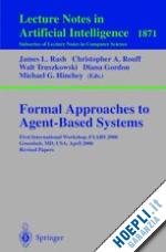 rash james l. (curatore); rouff christopher a. (curatore); truszkowski walter (curatore); gordon diana (curatore); hinchey michael g. (curatore) - formal approaches to agent-based systems