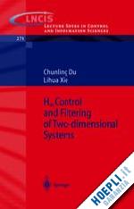 du chungling; xie lihua - h_infinity control and filtering of two-dimensional systems