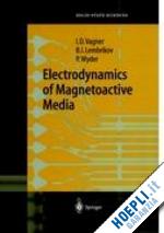 vagner israel d.; lembrikov b.i.; wyder peter rudolf - electrodynamics of magnetoactive media