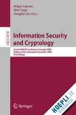 lipmaa helger (curatore); yung moti (curatore); lin donghai (curatore) - information security and cryptology
