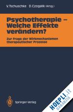 tschuschke volker (curatore); czogalik dietmar (curatore) - psychotherapie — welche effekte verändern?