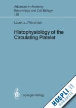 wurzinger laurenz j. - histophysiology of the circulating platelet