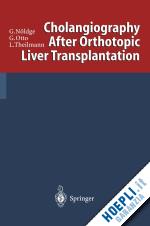 nöldge gerd; otto gerd; theilmann lorenz - cholangiography after orthotopic liver transplantation