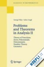polya george; szegö gabor - problems and theorems in analysis ii