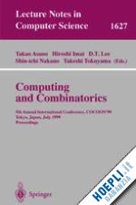 asano takao (curatore); imai hiroshi (curatore); lee d.t. (curatore); nakano shin-ichi (curatore); tokuyama takeshi (curatore) - computing and combinatorics