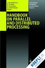 blazewicz jacek (curatore); ecker klaus (curatore); plateau brigitte (curatore); trystram denis (curatore) - handbook on parallel and distributed processing