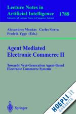 moukas alexandros (curatore); sierra carles (curatore); ygge fredrik (curatore) - agent mediated electronic commerce ii