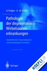 tiedjen kay; müller klaus-michael - pathologie der degenerativen wirbelsäulenerkrankungen