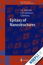 shchukin vitaly; ledentsov nikolai n.; bimberg dieter - epitaxy of nanostructures
