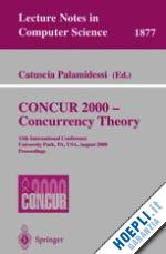 palamidessi catuscia (curatore) - concur 2000 - concurrency theory