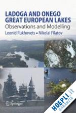 rukhovets leonid; filatov nikolai - ladoga and onego - great european lakes