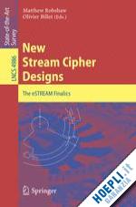 robshaw matthew (curatore); billet olivier (curatore) - new stream cipher designs