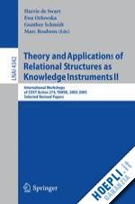 swart harrie de (curatore); orlowska ewa (curatore); schmidt gunther (curatore); roubens marc (curatore) - theory and applications of relational structures as knowledge instruments ii