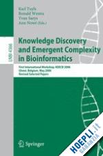 tuyls karl (curatore); westra ronald (curatore); saeys yvan (curatore); nowé ann (curatore) - knowledge discovery and emergent complexity in bioinformatics