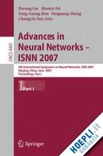 liu derong (curatore); fei shumin (curatore); hou zeng-guang (curatore); zhang huaguang (curatore); sun changyin (curatore) - advances in neural networks - isnn 2007