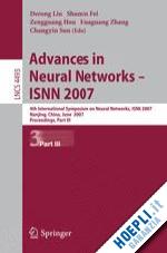 liu derong (curatore); fei shumin (curatore); hou zeng-guang (curatore); zhang huaguang (curatore); sun changyin (curatore) - advances in neural networks - isnn 2007