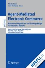 fasli maria (curatore); shehory onn (curatore) - agent-mediated electronic commerce. automated negotiation and strategy design for electronic markets