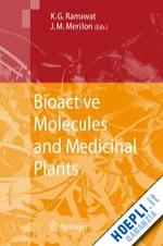 ramawat kishan gopal (curatore); mérillon jean-michel (curatore) - bioactive molecules and medicinal plants