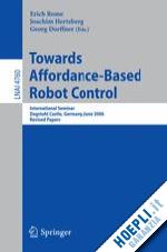 rome erich (curatore); hertzberg joachim (curatore); dorffner georg (curatore) - towards affordance-based robot control