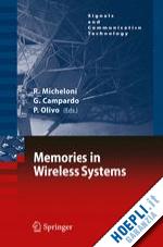 micheloni rino (curatore); campardo giovanni (curatore); olivo piero (curatore) - memories in wireless systems