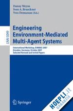 weyns danny (curatore); brueckner sven a. (curatore); demazeau yves (curatore) - engineering environment-mediated multi-agent systems