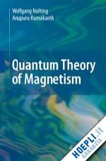 nolting wolfgang; ramakanth anupuru - quantum theory of magnetism