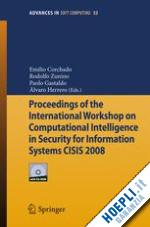 corchado emilio (curatore); zunino rodolfo (curatore); gastaldo paolo (curatore) - proceedings of the international workshop on computational intelligence in security for information systems cisis 2008