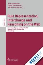 bassiliades nick (curatore); governatori guido (curatore); paschke adrian (curatore) - rule representation, interchange and reasoning on the web