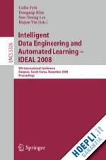 fyfe colin (curatore); kim dongsup (curatore); lee soo-young (curatore); yin hujun (curatore) - intelligent data engineering and automated learning – ideal 2008