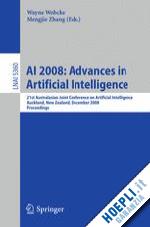 wobcke wayne (curatore); zhang mengjie (curatore) - ai 2008: advances in artificial intelligence